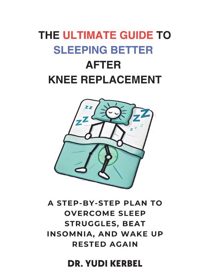 THE ULTIMATE GUIDE TO SLEEPING BETTER AFTER KNEE REPLACEMENT