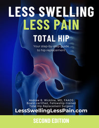 TOTAL HIP - LESS SWELLING  LESS PAIN