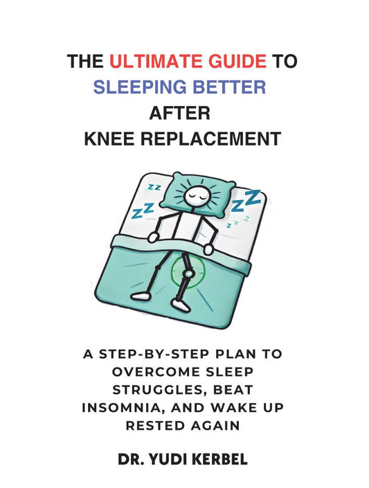 THE ULTIMATE GUIDE TO SLEEPING BETTER AFTER KNEE REPLACEMENT